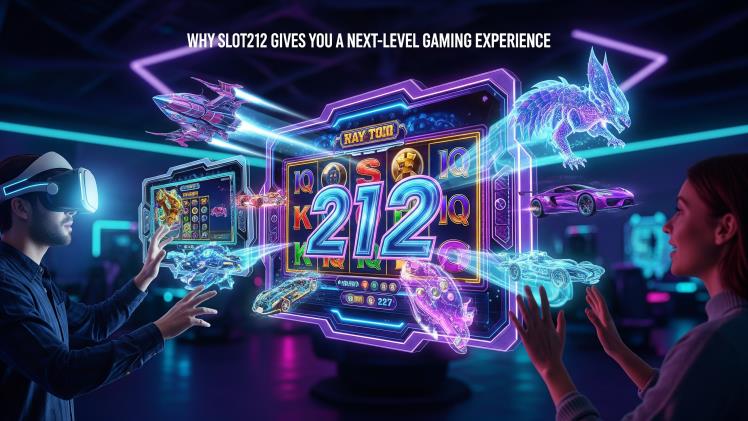 Why Slot212 Gives You a Next-Level Gaming Experience 1 Why Slot212 Gives You a Next-Level Gaming Experience